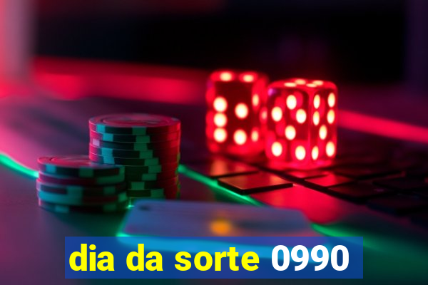 dia da sorte 0990