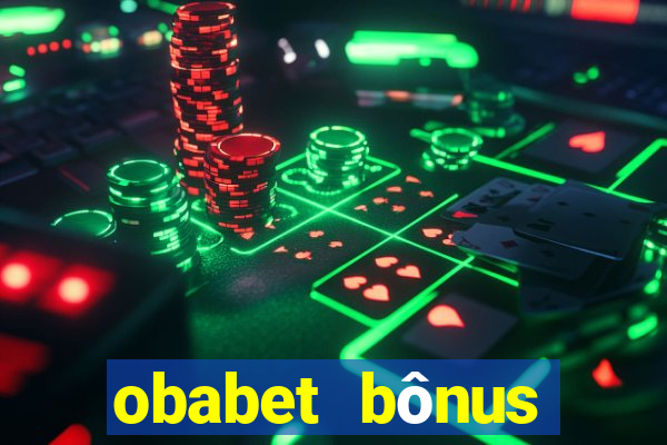obabet bônus fortune tiger