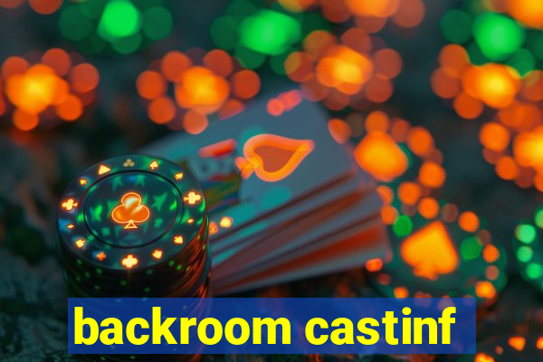 backroom castinf