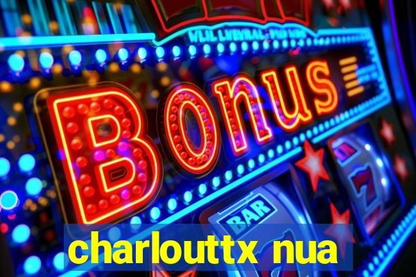 charlouttx nua