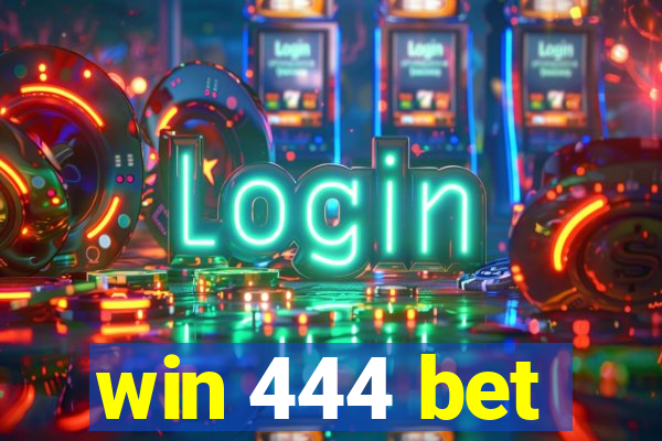 win 444 bet