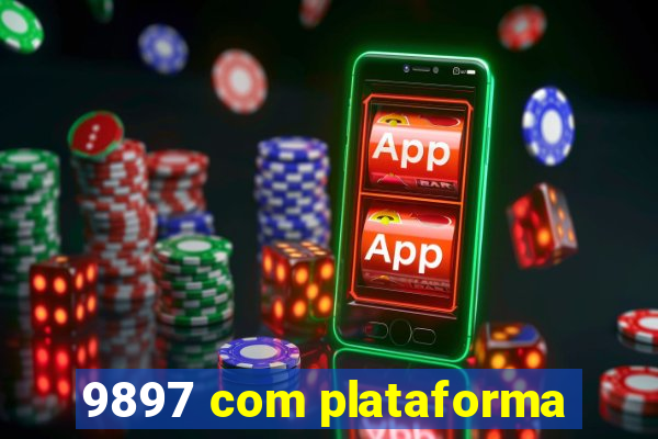 9897 com plataforma