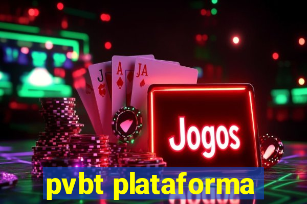 pvbt plataforma
