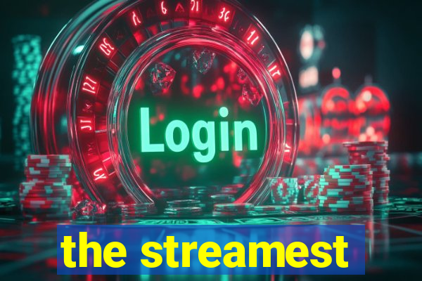 the streamest
