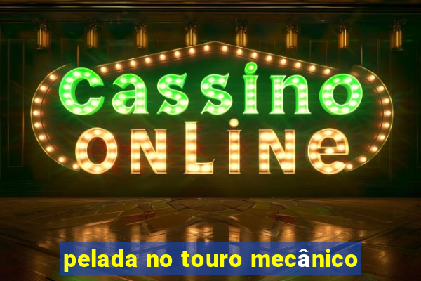 pelada no touro mecânico