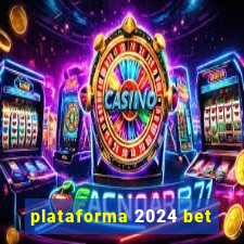 plataforma 2024 bet