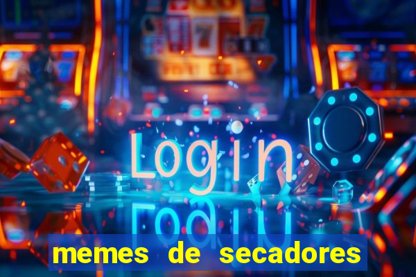 memes de secadores do flamengo
