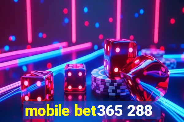mobile bet365 288
