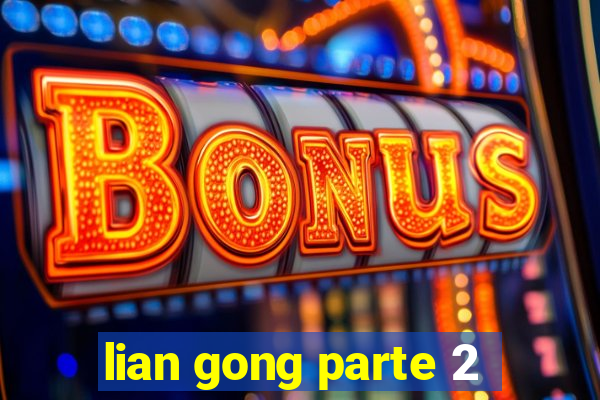 lian gong parte 2