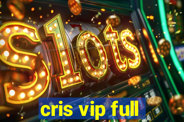 cris vip full