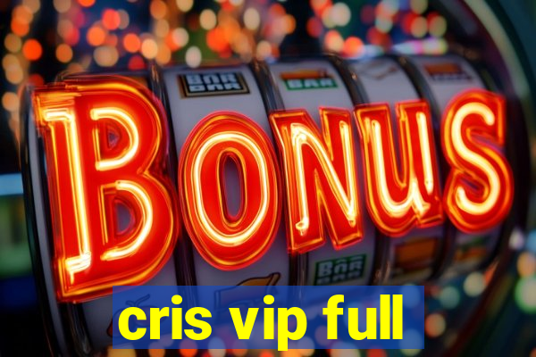 cris vip full