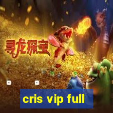 cris vip full