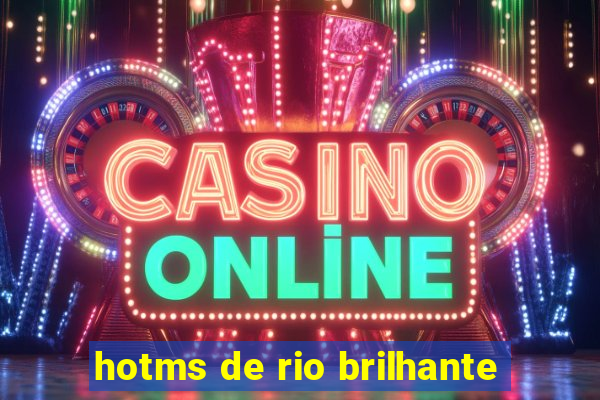 hotms de rio brilhante
