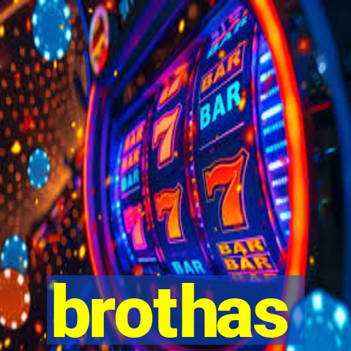 brothas