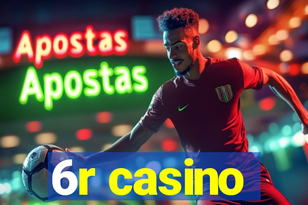 6r casino