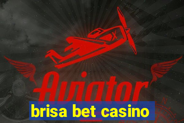 brisa bet casino