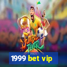 1999 bet vip