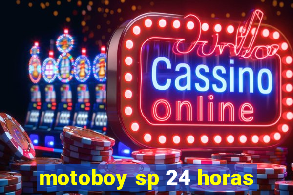 motoboy sp 24 horas