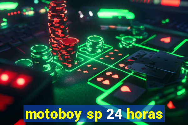 motoboy sp 24 horas