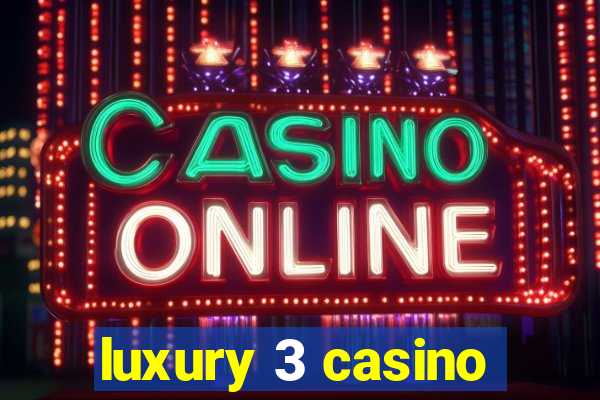 luxury 3 casino