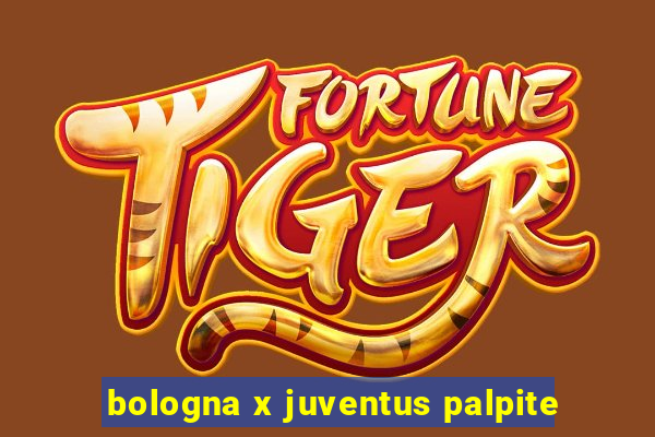 bologna x juventus palpite