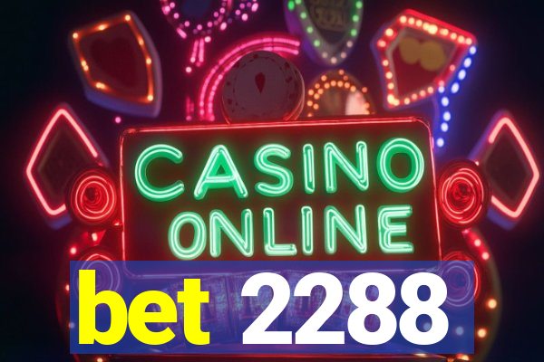 bet 2288