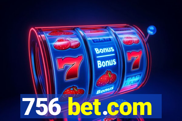 756 bet.com