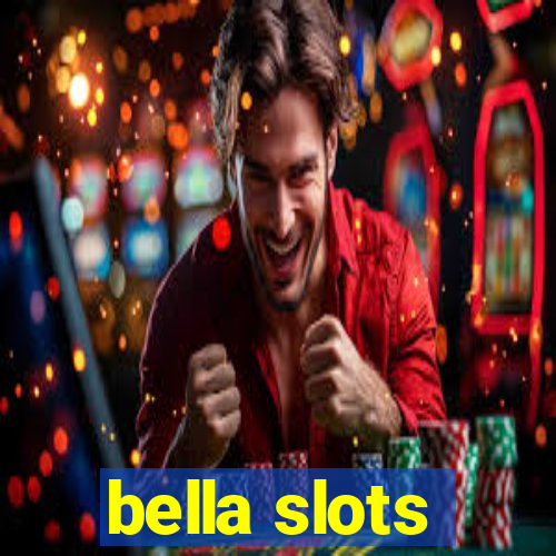 bella slots