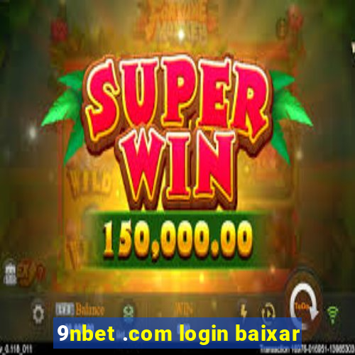 9nbet .com login baixar