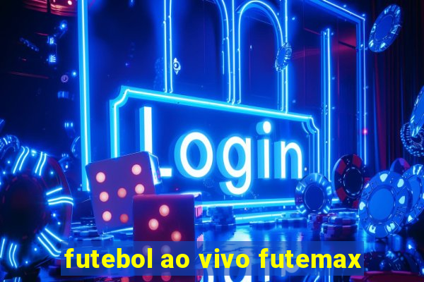 futebol ao vivo futemax