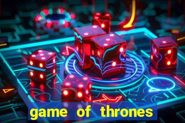 game of thrones legendado online