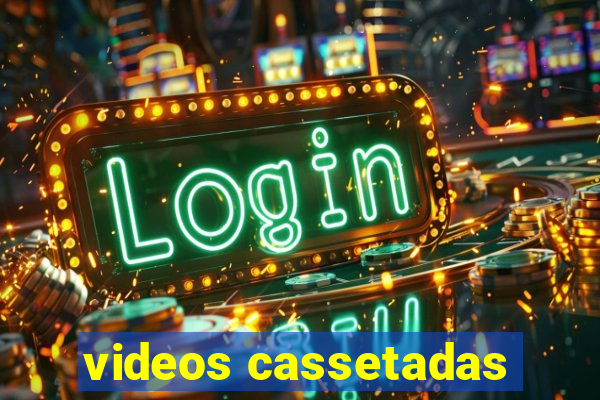 videos cassetadas