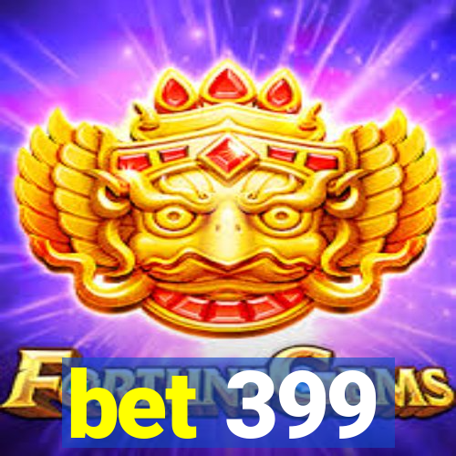 bet 399