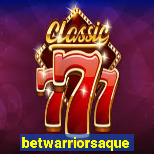 betwarriorsaque