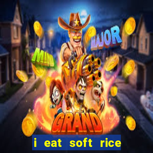 i eat soft rice in another world em português