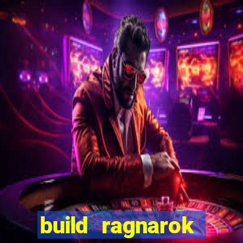 build ragnarok history reborn rag