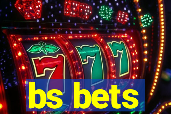 bs bets