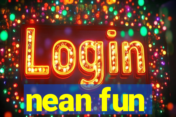 nean fun