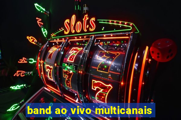 band ao vivo multicanais
