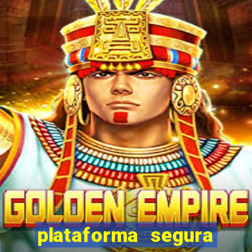 plataforma segura do jogo do tigre