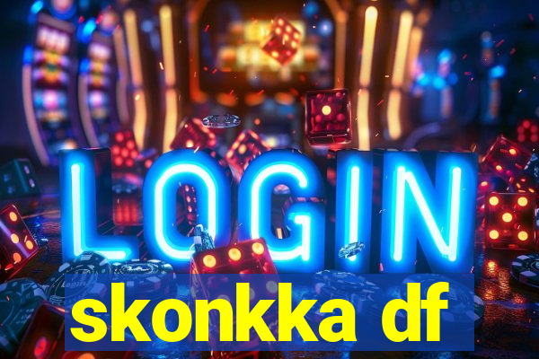 skonkka df