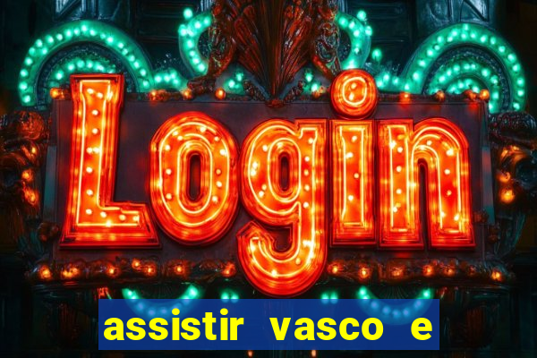 assistir vasco e internacional futemax