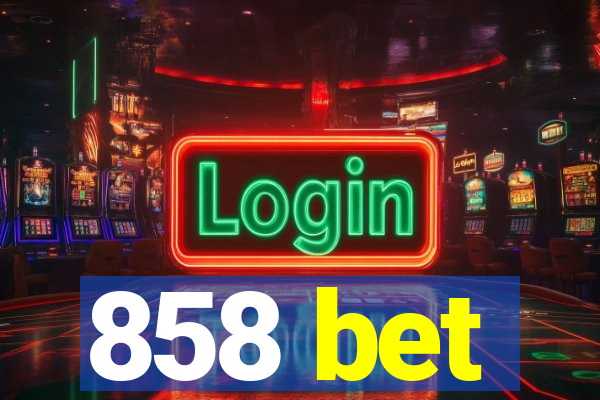 858 bet