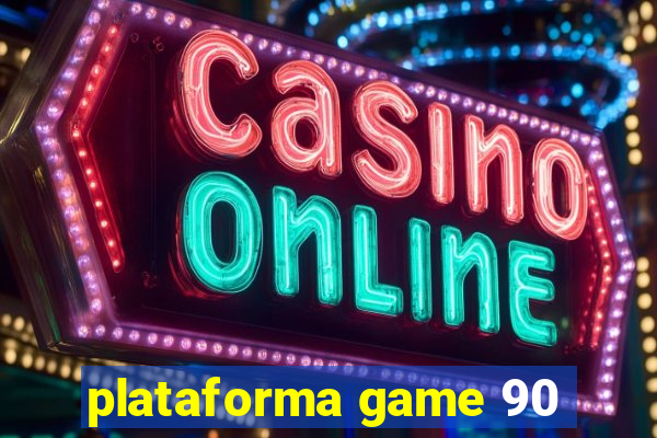 plataforma game 90