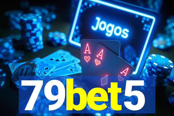 79bet5