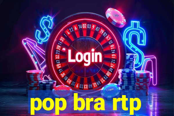 pop bra rtp