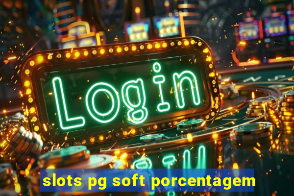 slots pg soft porcentagem