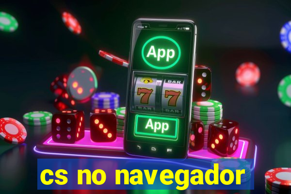 cs no navegador