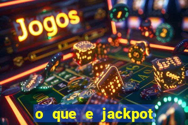 o que e jackpot no jogo do tigre