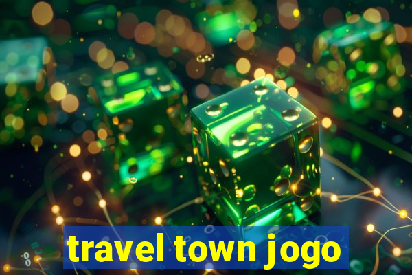 travel town jogo